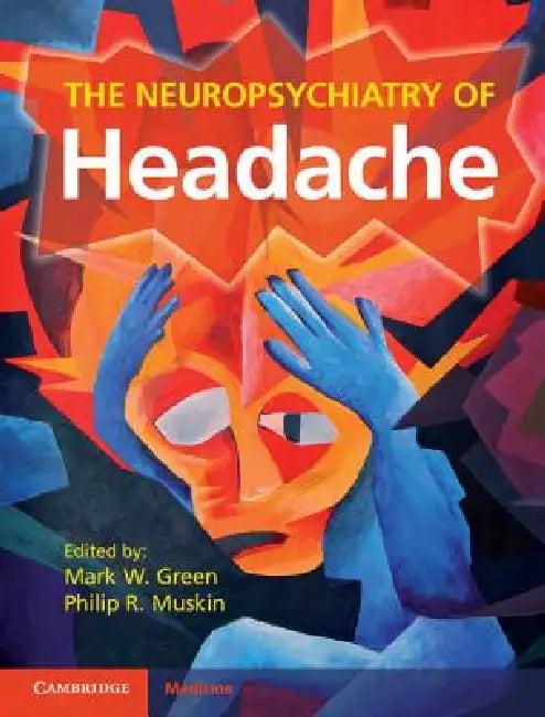 The Neuropsychiatry of Headache (English, Mark W. Green | Philip R. Muskin)