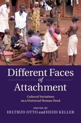 Different Faces of Attachment (English, Hiltrud Otto | Heidi Keller)