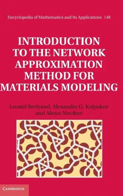 Introduction to the Network Approximation Method for Materials Modeling (English, Leonid Berlyand | Alexander G. Kolpakov | Alexei Novikov)
