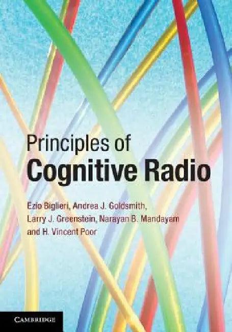 Principles of Cognitive Radio (English, Ezio Biglieri | Andrea J. Goldsmith | Larry J. Greenstein)