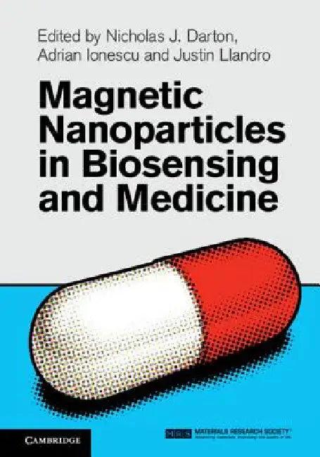 Magnetic Nanoparticles in Biosensing and Medicine (English, Nicholas J. Darton | Adrian Ionescu | Justin Llandro)