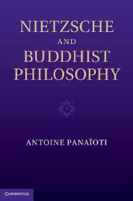 Nietzsche and Buddhist Philosophy (English, Antoine Panaioti | Antoine Pana Oti)