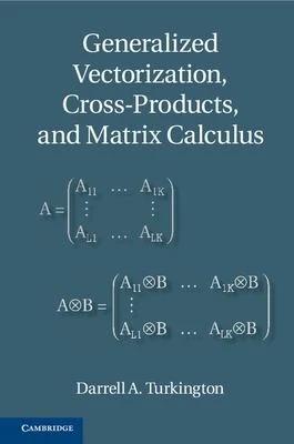 Generalized Vectorization, Cross-Products, and Matrix Calculus (English, Darrell A. Turkington)