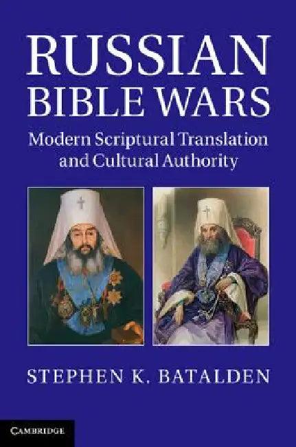 Russian Bible Wars (English, Stephen K. Batalden)
