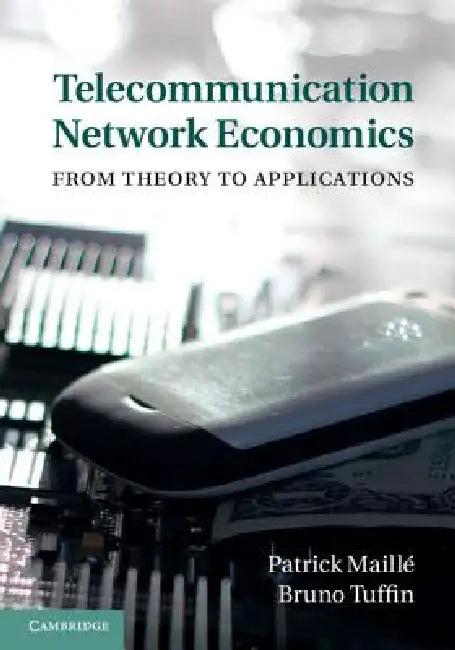 Telecommunication Network Economics (English, Patrick Maillé | Bruno Tuffin)