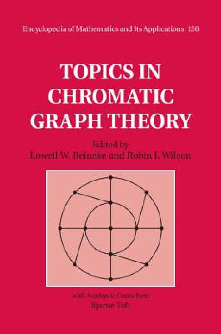 Topics in Chromatic Graph Theory (English, Lowell W. Beineke | Robin J. Wilson)