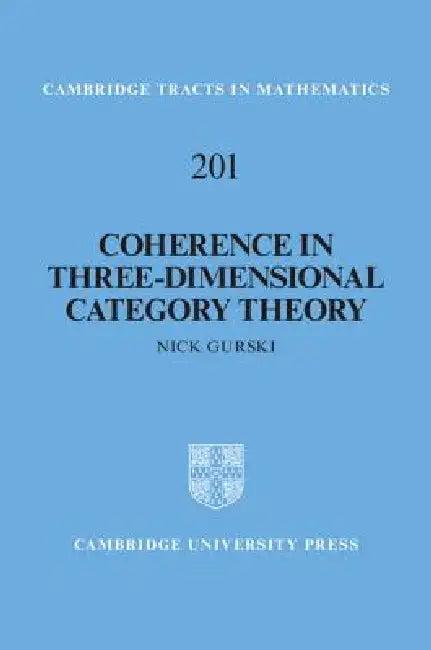 Coherence in Three-Dimensional Category Theory (English, Nick Gurski)