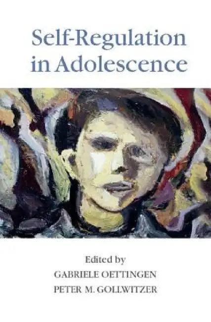 Self-Regulation in Adolescence (English, Gabriele Oettingen | Peter M. Gollwitzer)