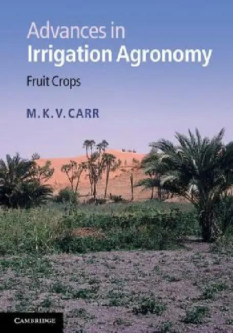 Advances in Irrigation Agronomy (English, M. K. V. Carr)