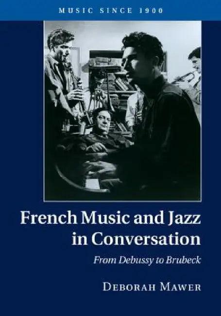 French Music and Jazz in Conversation (English, Deborah Mawer)
