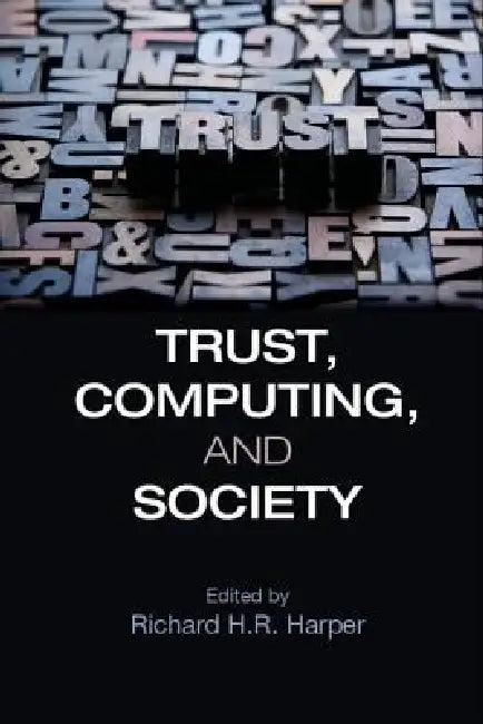 Trust, Computing, and Society (English, Richard H. R. Harper)