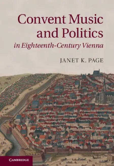 Convent Music and Politics in Eighteenth-Century Vienna (English, Janet K. Page)