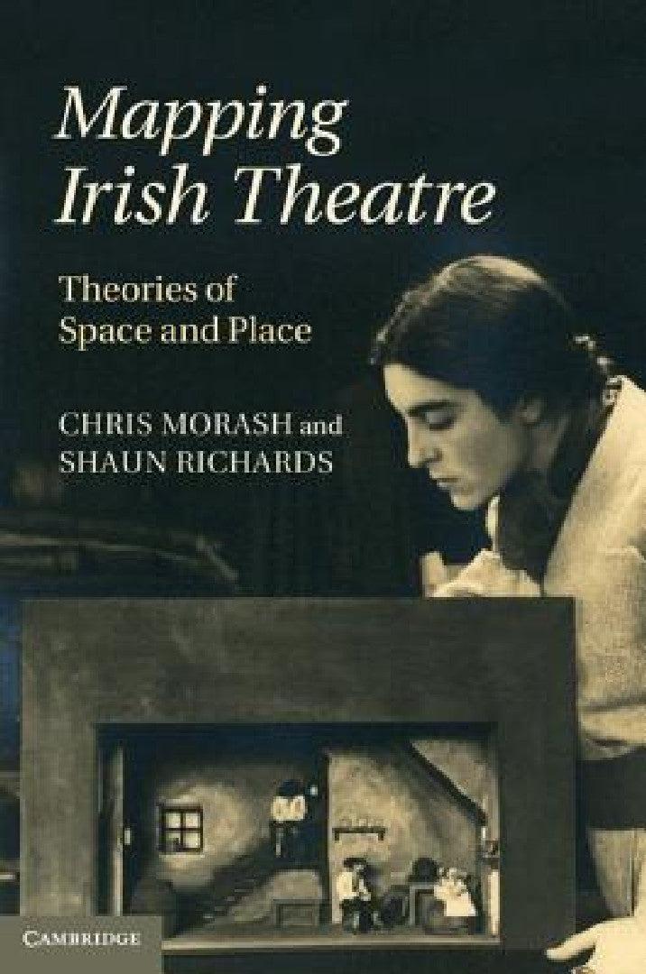 Mapping Irish Theatre (English, Chris Morash | Shaun Richards)