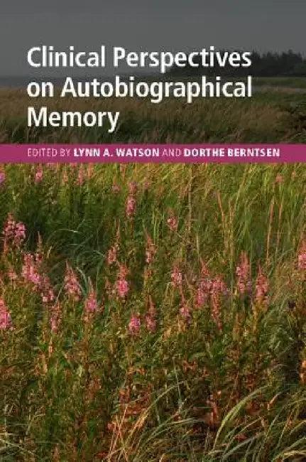 Clinical Perspectives on Autobiographical Memory (English, Lynn A. Watson | Dorthe Berntsen)