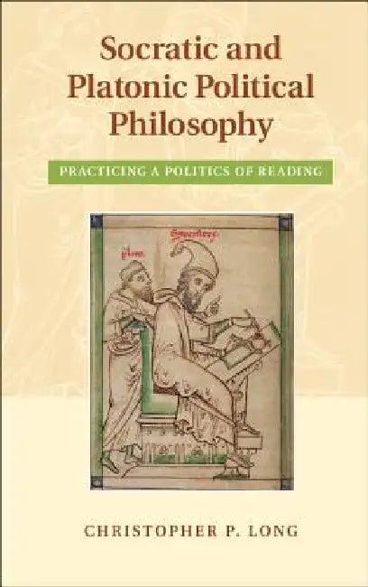 Socratic and Platonic Political Philosophy (English, Christopher P. Long)