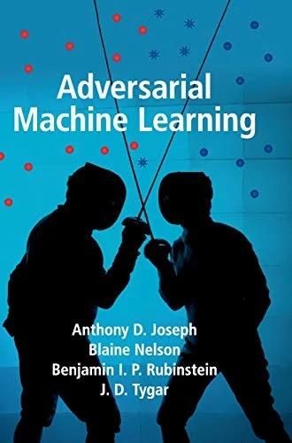 Adversarial Machine Learning (English, Anthony D. Joseph | Blaine Nelson | Benjamin I. P. Rubinstein)