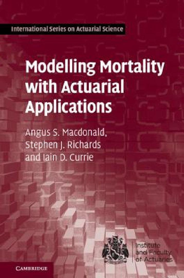 Modelling Mortality with Actuarial Applications (English, Angus S. MacDonald | Stephen J. Richards | Iain D. Currie)