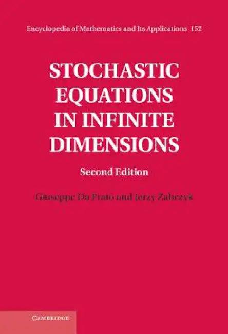 Stochastic Equations in Infinite Dimensions (English, Giuseppe Da Prato | Jerzy Zabczyk)