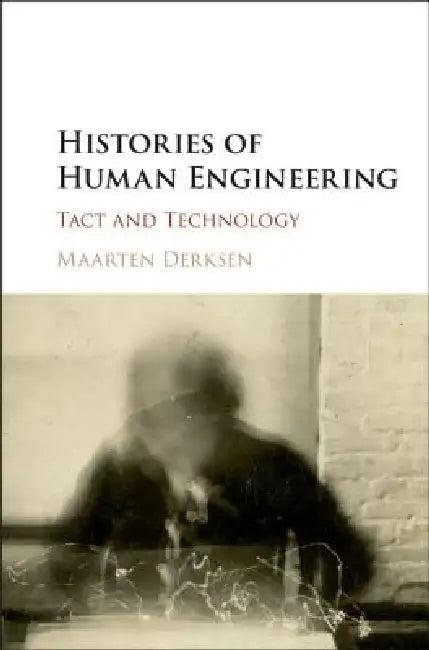 Histories of Human Engineering (English, Maarten Derksen)