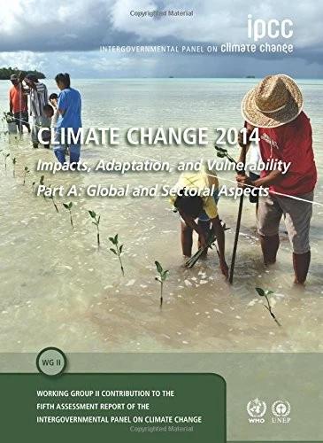 Climate Change 2014 - Impacts, Adaptation and Vulnerability (English, Intergovernmental Panel on Climate Chang)