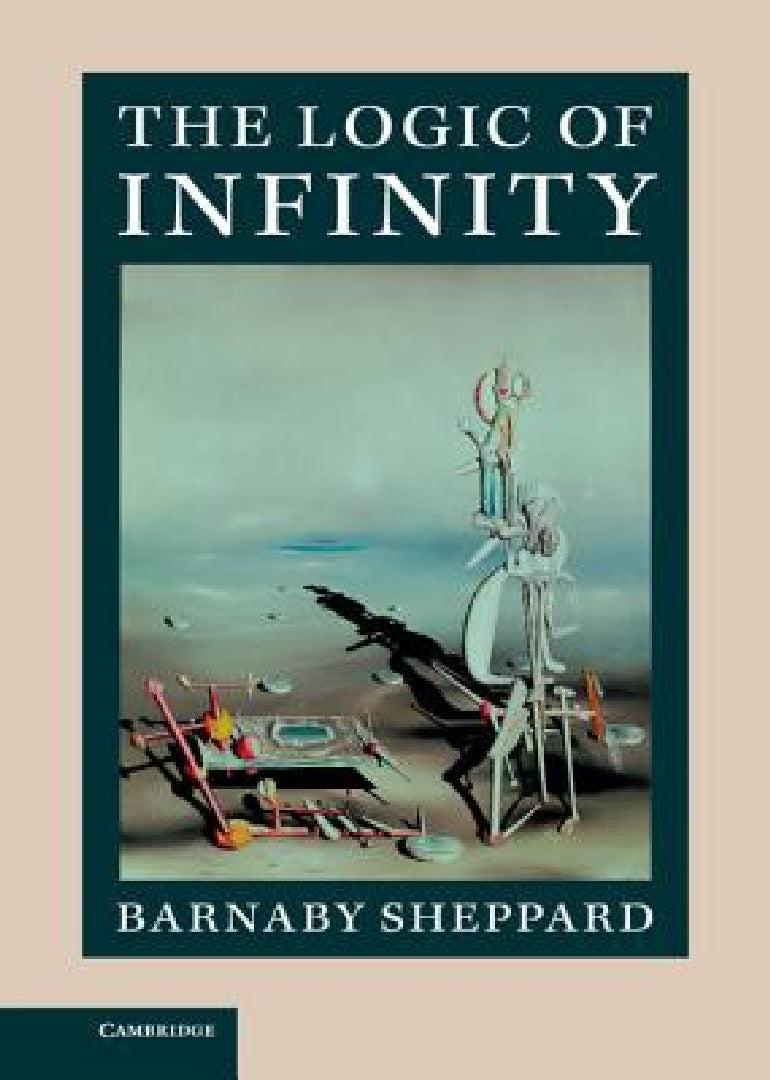 The Logic of Infinity (English, Barnaby Sheppard)