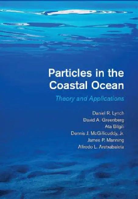 Particles in the Coastal Ocean (English, Daniel R. Lynch | David A. Greenberg | Ata Bilgili)
