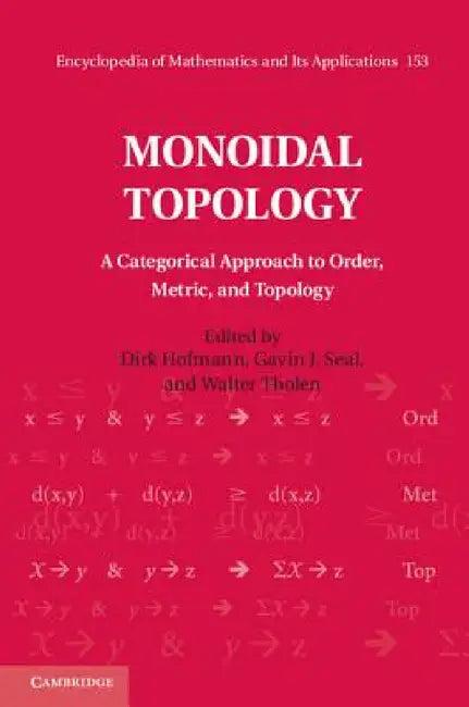Monoidal Topology (English, Dirk Hofmann | Gavin J. Seal | Walter Tholen)