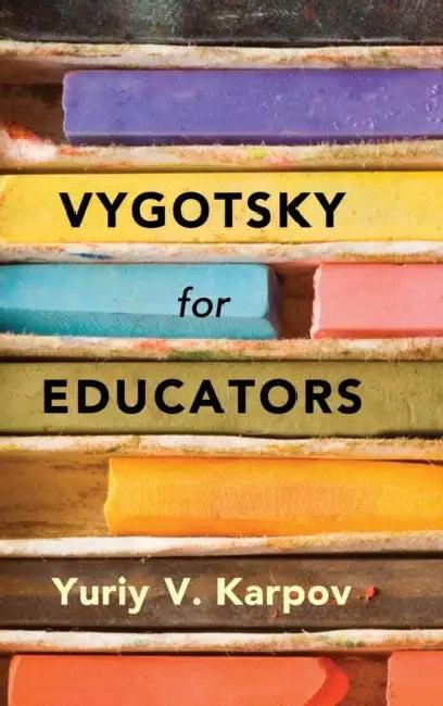 Vygotsky for Educators (English, Yuriy V. Karpov)