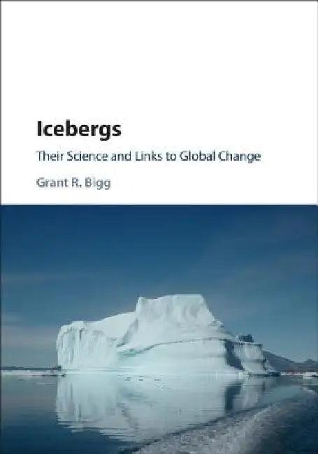 Icebergs (English, Grant R. Bigg)