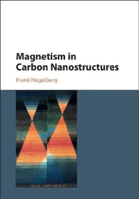 Magnetism in Carbon Nanostructures (English, Frank Hagelberg)