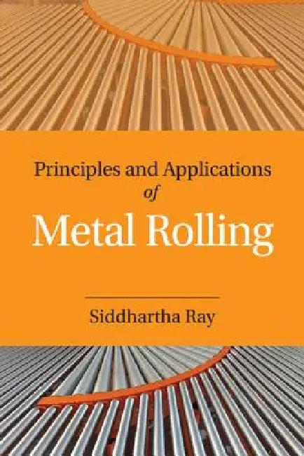 Principles and Applications of Metal Rolling (English, Siddhartha Ray)