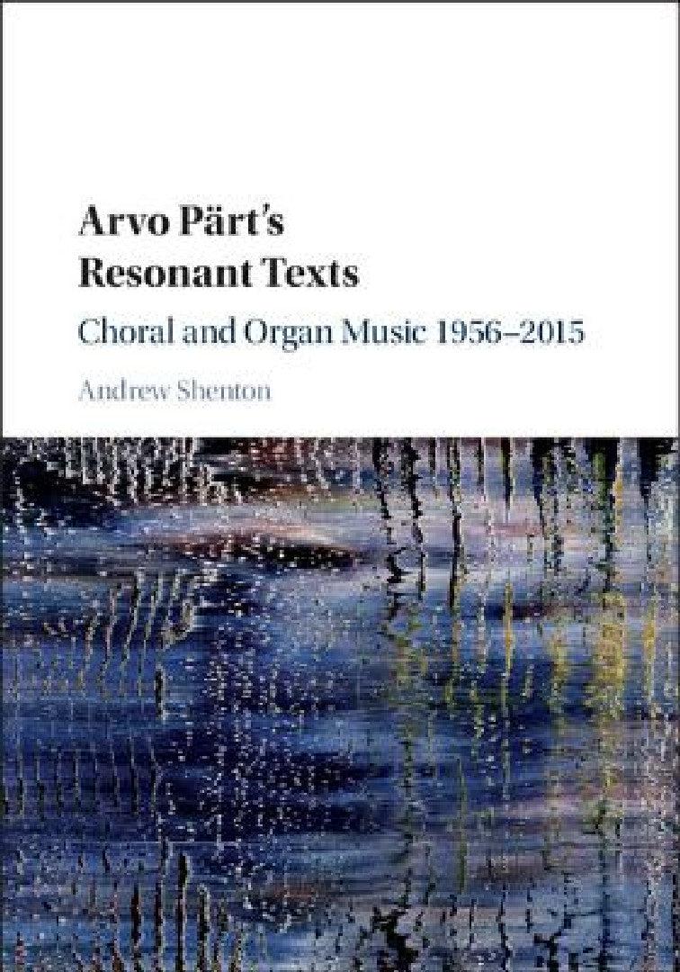 Arvo Pärt's Resonant Texts (English, Andrew Shenton)