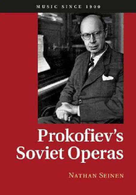 Prokofiev's Soviet Operas (English, Nathan Seinen)