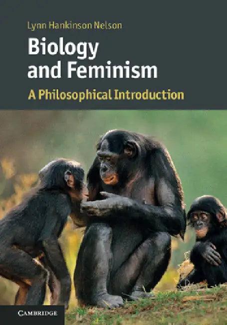 Biology and Feminism (English, Lynn Hankinson Nelson)
