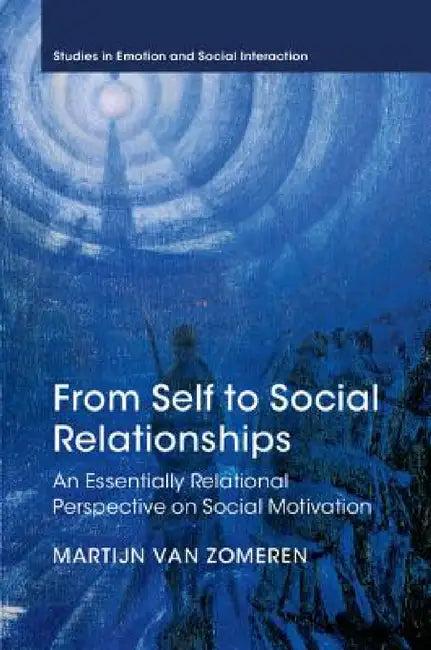 From Self to Social Relationships (English, Martijn Van Zomeren)