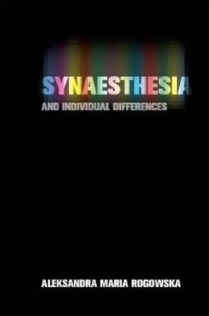 Synaesthesia and Individual Differences (English, Aleksandra Maria Rogowska)