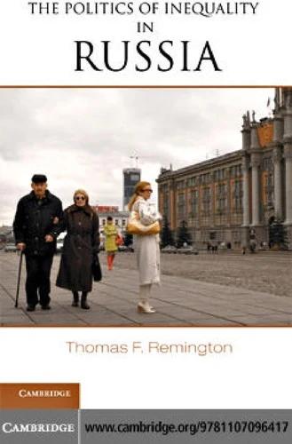 The Politics of Inequality in Russia (English, Thomas F. Remington)