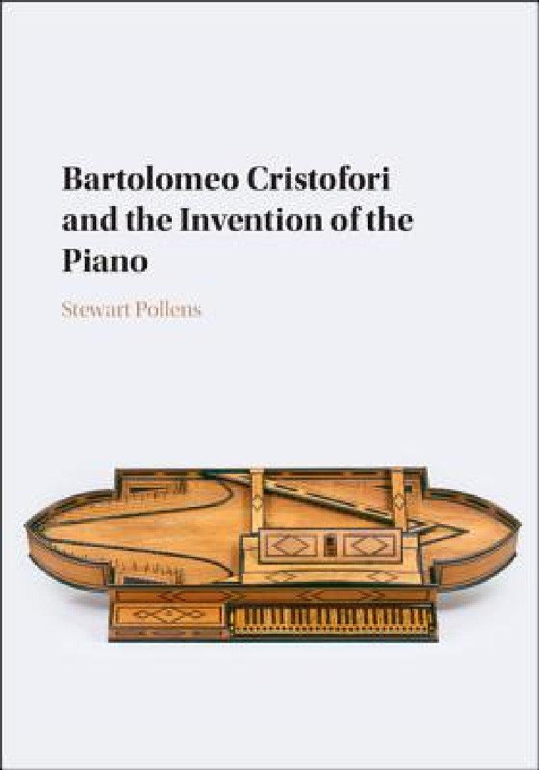 Bartolomeo Cristofori and the Invention of the Piano (English, Stewart Pollens)