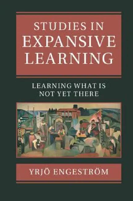 Studies in Expansive Learning (English, Yrjö Engeström)