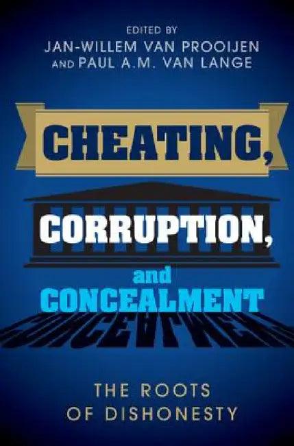 Cheating, Corruption, and Concealment (English, Jan-Willem Van Prooijen | Paul A. M. Van Lange)