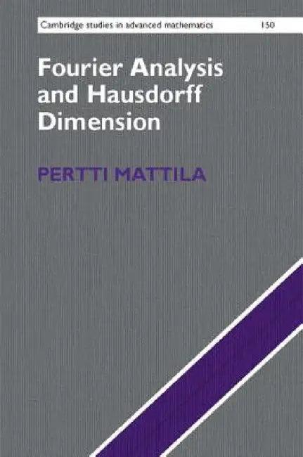 Fourier Analysis and Hausdorff Dimension (English, Pertti Mattila)