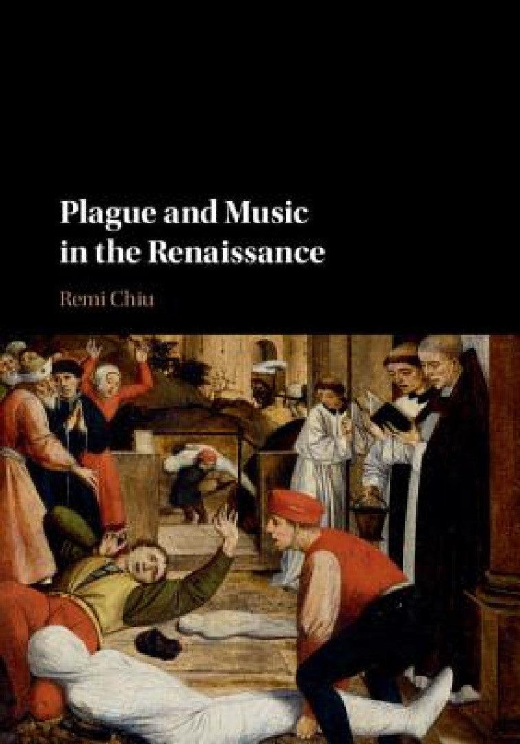 Plague and Music in the Renaissance (English, Remi Chiu)