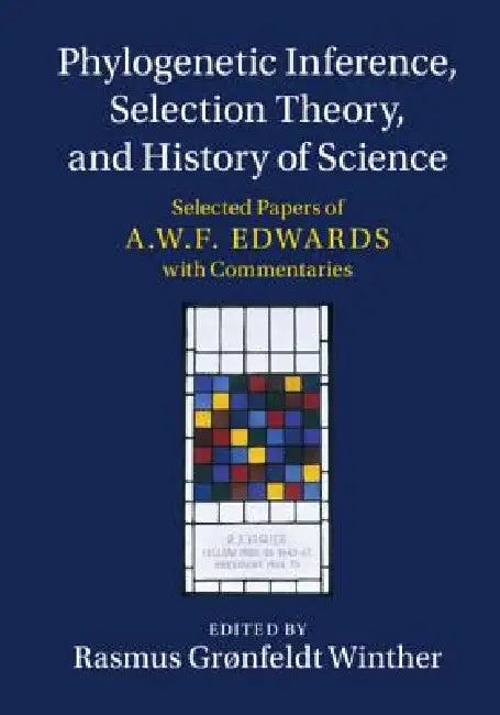 Phylogenetic Inference, Selection Theory, and History of Science (English, Rasmus Grønfeldt Winther)