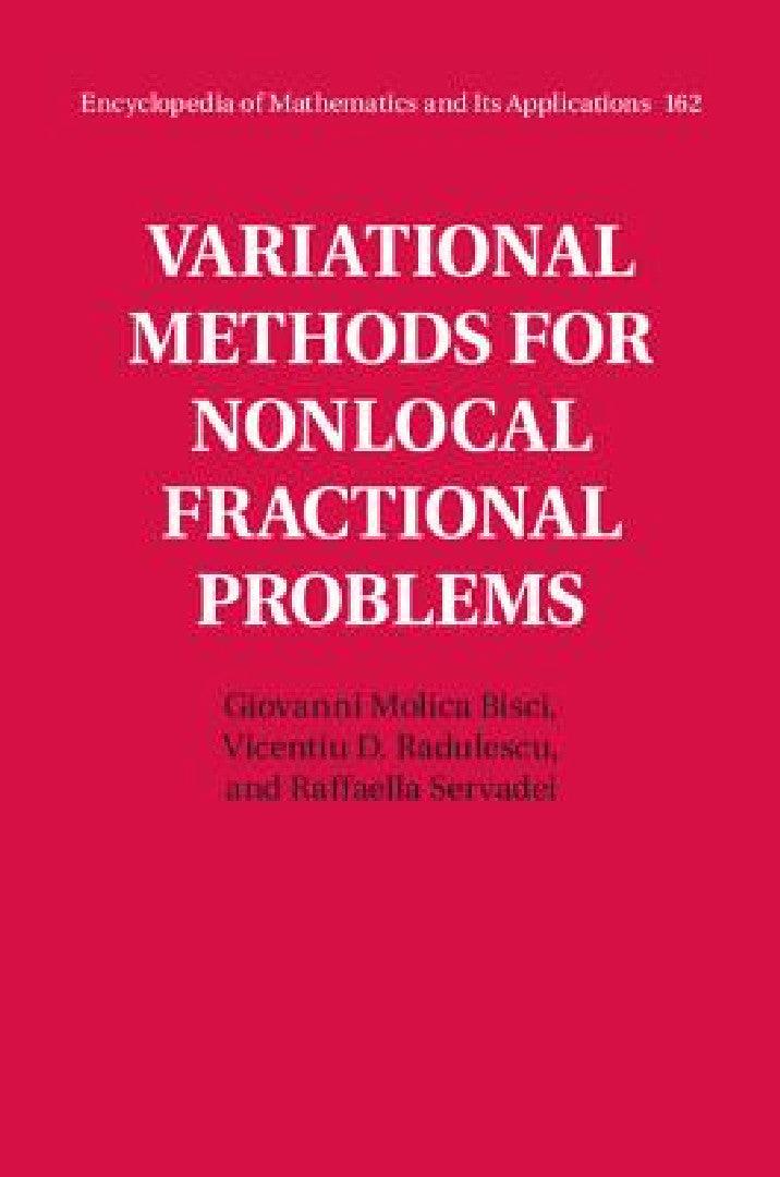 Variational Methods for Nonlocal Fractional Problems (English, Giovanni Molica Bisci | Vicentiu D. Radulescu | Raffaella Servadei)