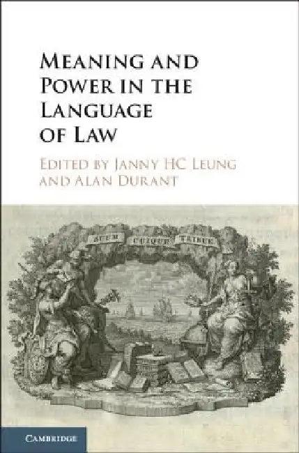 Meaning and Power in the Language of Law (English, Janny H. C. Leung | Alan Durant)