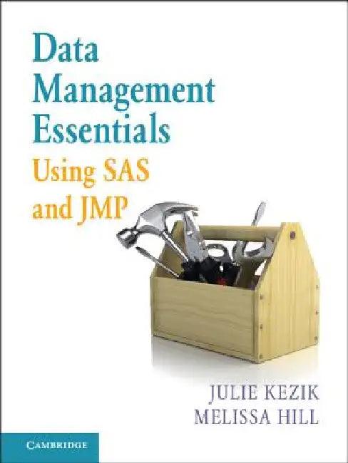 Data Management Essentials Using SAS and JMP (English, Julie Kezik | Melissa Hill)