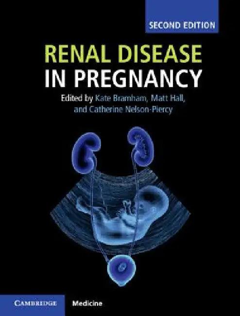 Renal Disease in Pregnancy (English, Kate Bramham | Matt Hall | Catherine Nelson-Piercy)