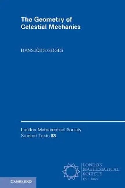 The Geometry of Celestial Mechanics (English, Hansjörg Geiges)