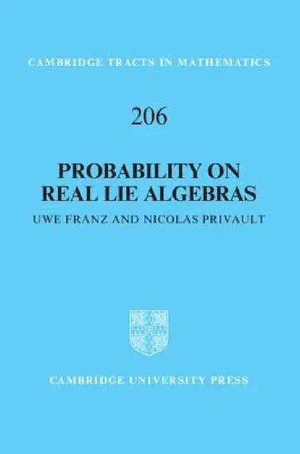 Probability on Real Lie Algebras (English, Uwe Franz | Nicolas Privault)