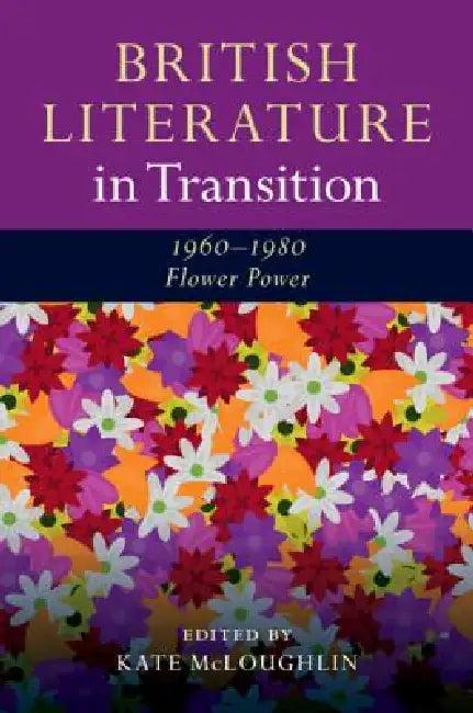 British Literature in Transition, 1960-1980 (English, Kate McLoughlin)